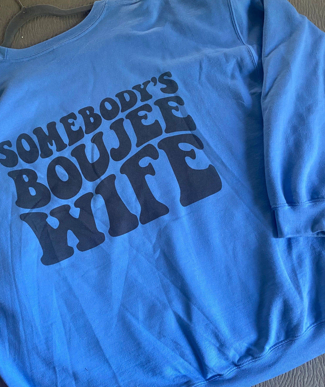 Someone’s Boujie Wife Sweatshirt